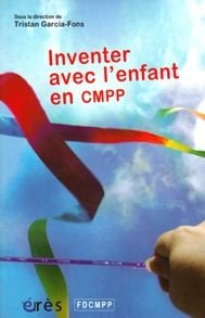 Conférence "Inventer avec l'enfant en CMPP"
